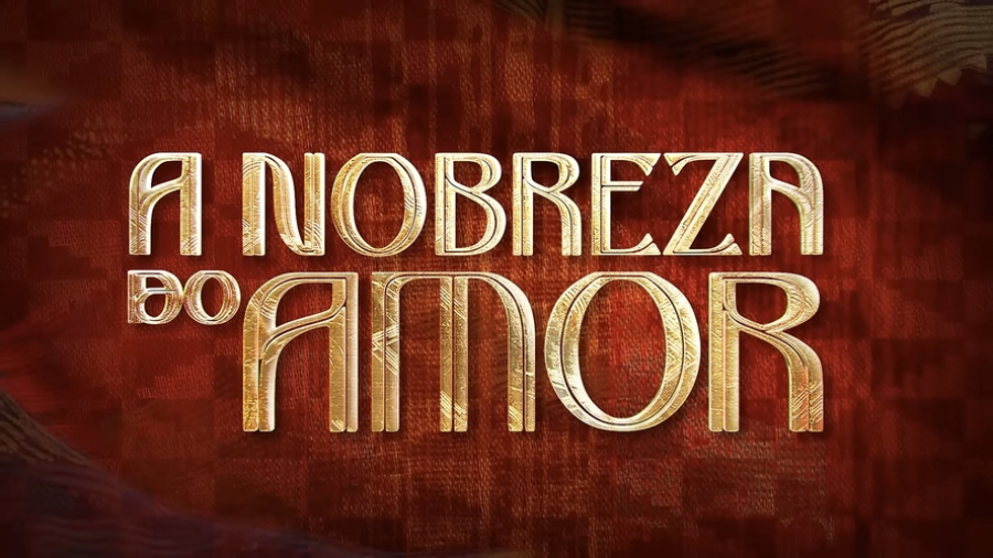 Bastidores: veja como foi criada a abertura da novela “A Nobreza do Amor”
